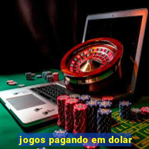 jogos pagando em dolar